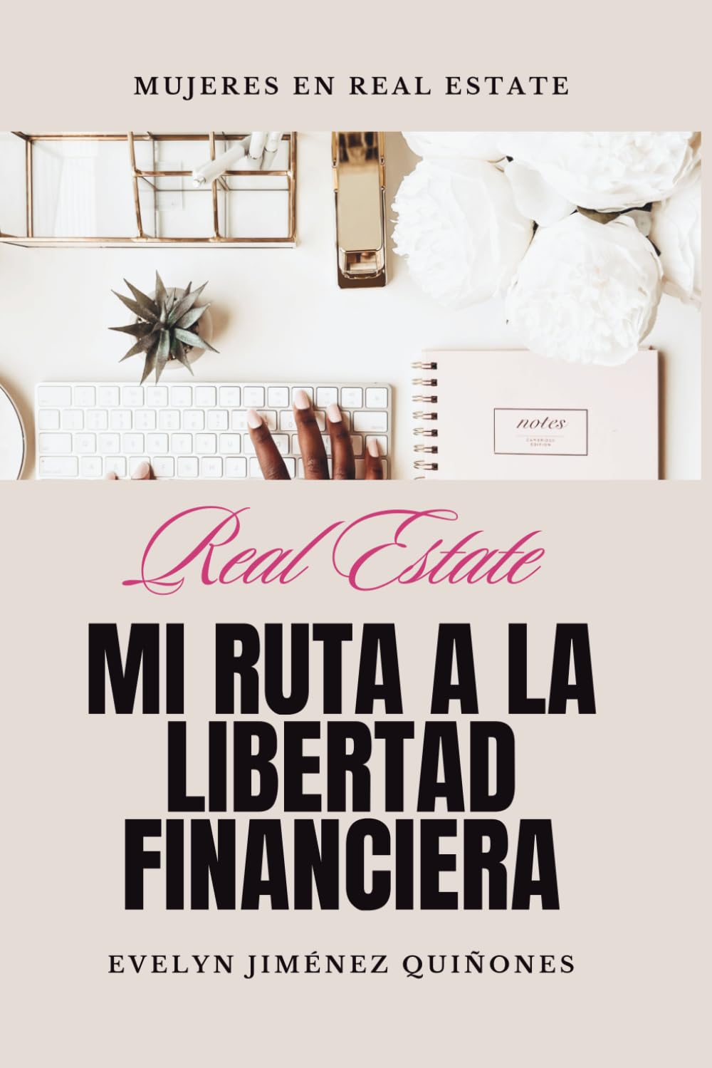 REAL ESTATE: MI RUTA A LA LIBERTAD FINANCIERA (Spanish Edition)