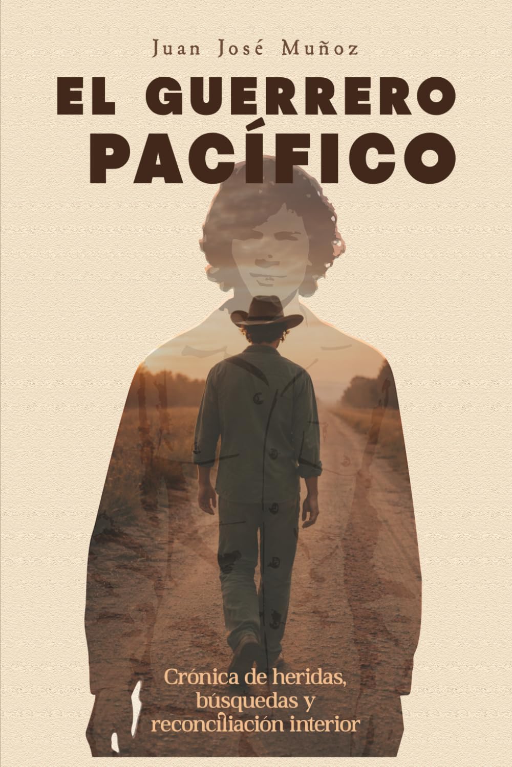 El Guerrero Pacifico: Cronica de heridas busquedas y reconciliacion interior (Spanish Edition)