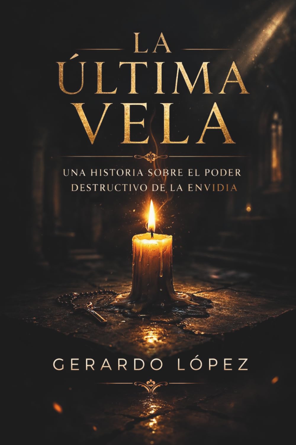 La Última Vela: Una Historia Sobre El Poder Destructivo De La Envidia. (Spanish Edition)
