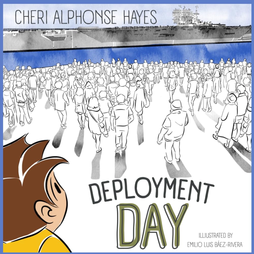 Deployment Day: A Story for Military Families About Saying Goodbye, Big Feelings, and Staying Strong