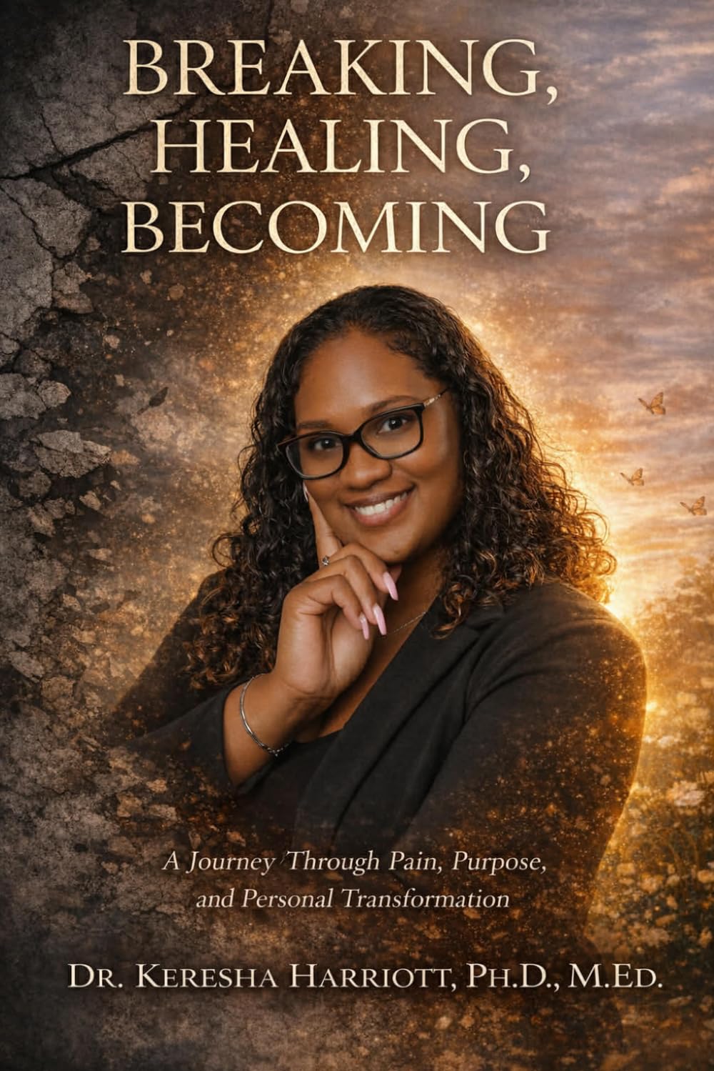 Breaking, Healing, Becoming
