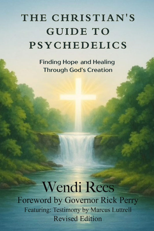 The Christian's Guide to Psychedelics: Finding Hope and Healing Through God's Creation