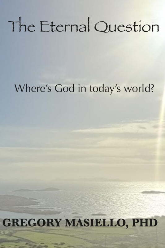 The Eternal Question: Where's God in today's world?