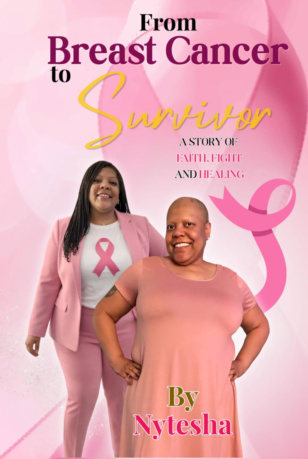 From Breast Cancer to Survivor: A Story of Faith, Fight and Healing