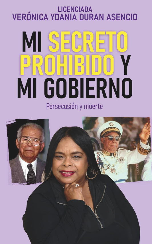 MI SECRETO PROHIBIDO y MI GOBIERNO: Persecución y muerte (Spanish Edition)