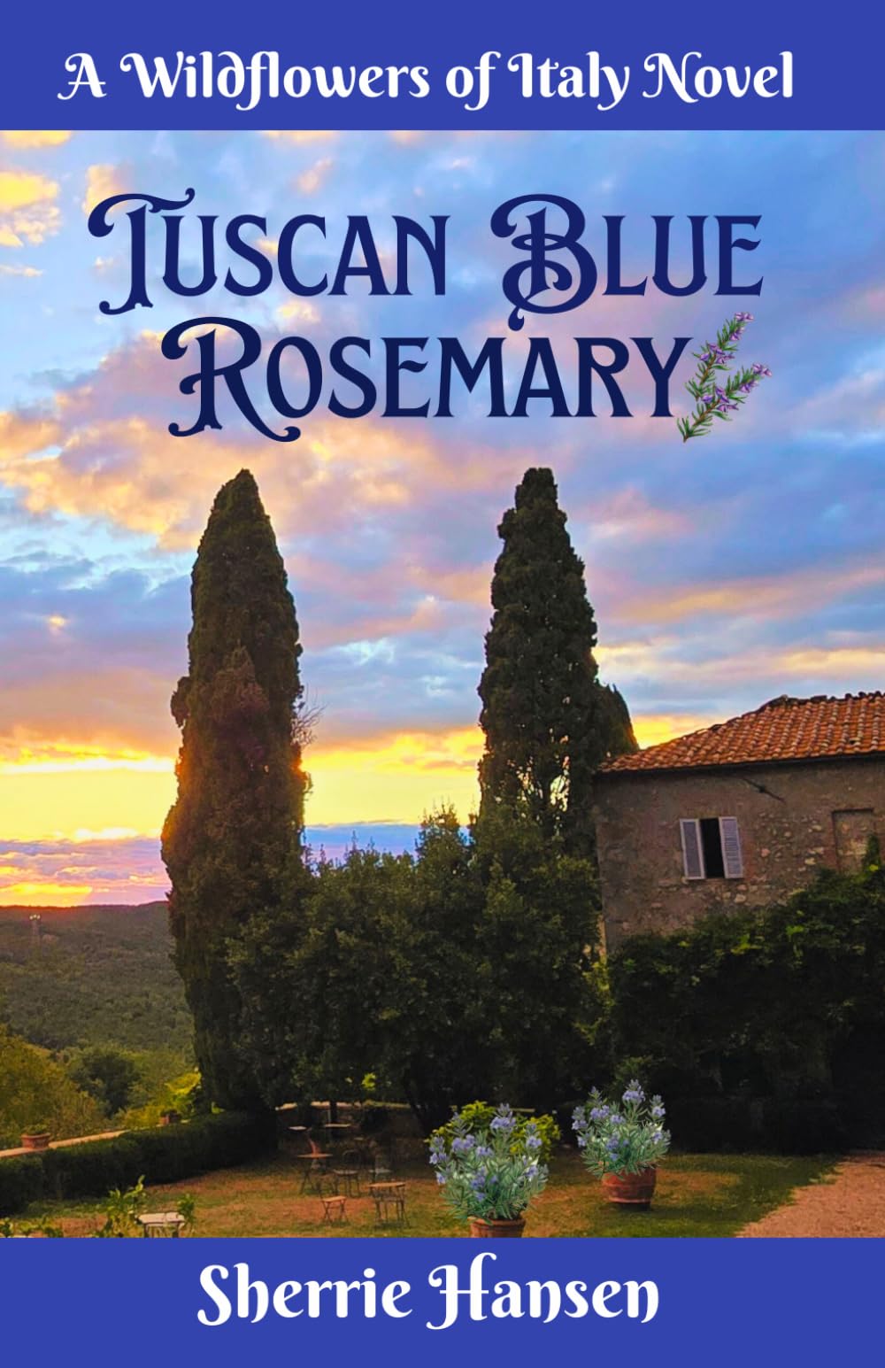Tuscan Blue Rosemary: A Wildflowers of Italy Novel (A Taste of Tuscany)