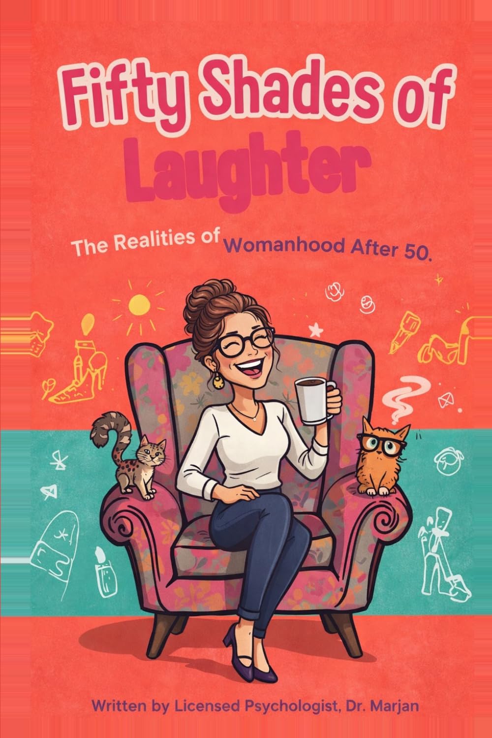 Fifty Shades of Laughter: The Realities of Womanhood After 50: A Funny Gift for Women Over 50, Perfect for Girlfriends, Birthdays, and Menopause Laughs