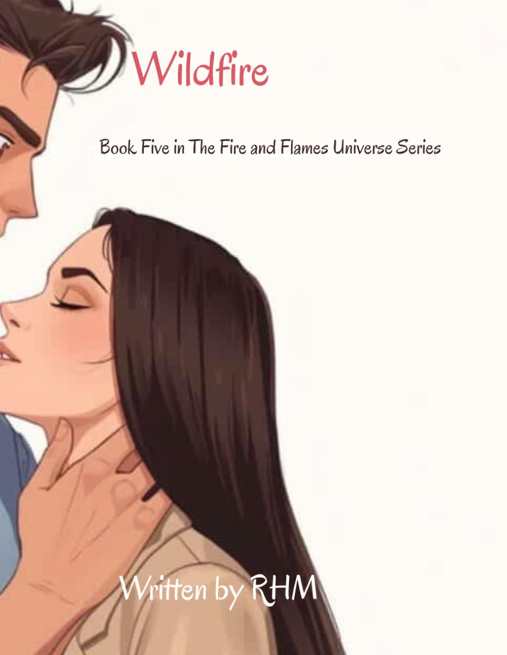 Wildfire - A Fire and Flames Novel: Book Five (Fire and Flames Universe Series)
