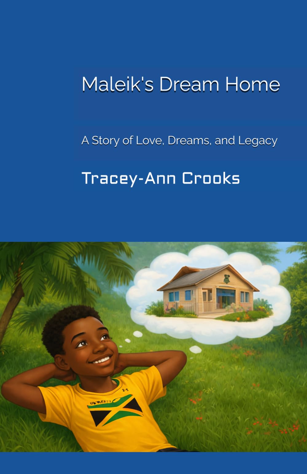 Maleik's Dream Home: A Story of Love, Dreams, and Legacy