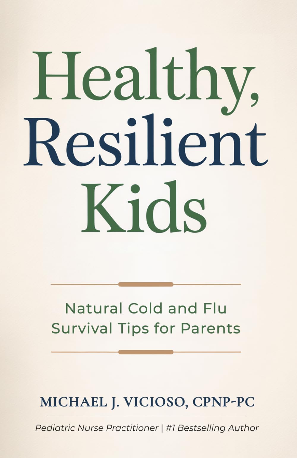 Healthy Resilient Kids: Natural Cold and Flu Survival Tips for Parents