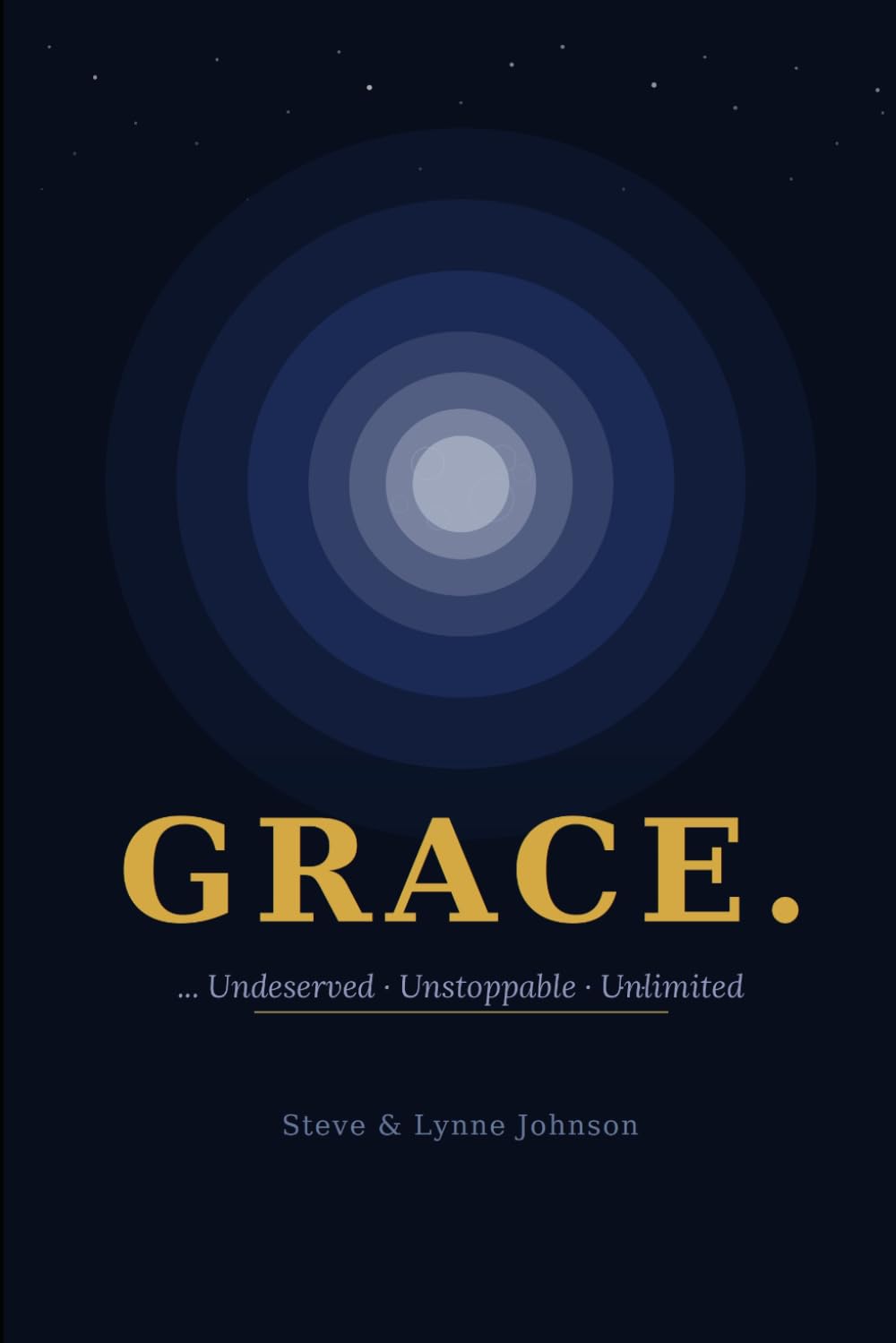 GRACE.: Undeserved, Unstoppable (The Discipleship Library)