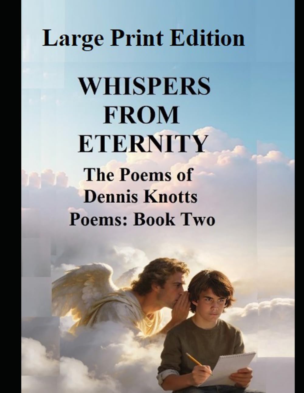 WHISPERS FROM ETERNITY: Large Print Edition (Poems)