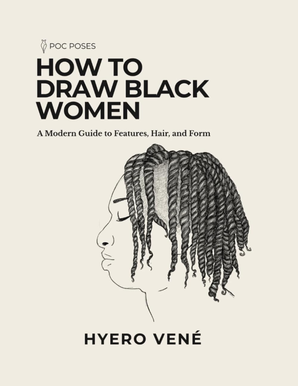 How to Draw Black Women: A Modern Guide to Features, Hair, and Form: by POC Poses