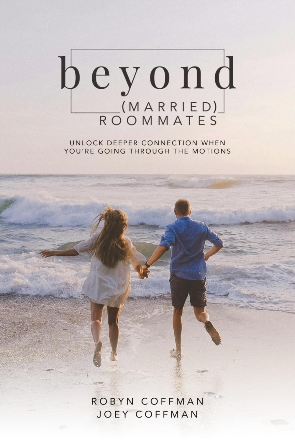 Beyond (Married) Roommates: Unlock Deeper Connection When You're Going Through The Motions
