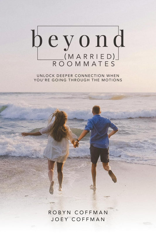 Beyond (Married) Roommates: Unlock Deeper Connection When You're Going Through The Motions
