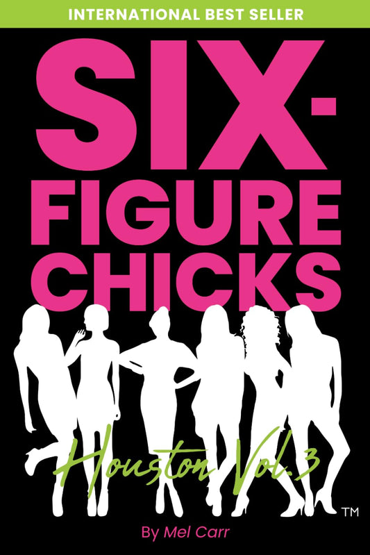 Six-Figure Chicks, Houston Vol 3