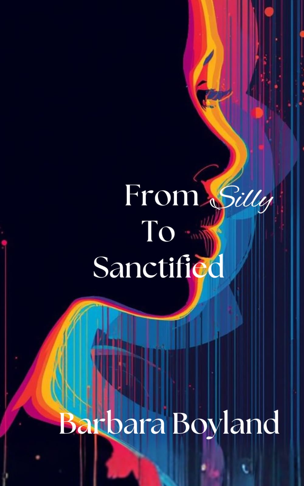 From Silly to Sanctified