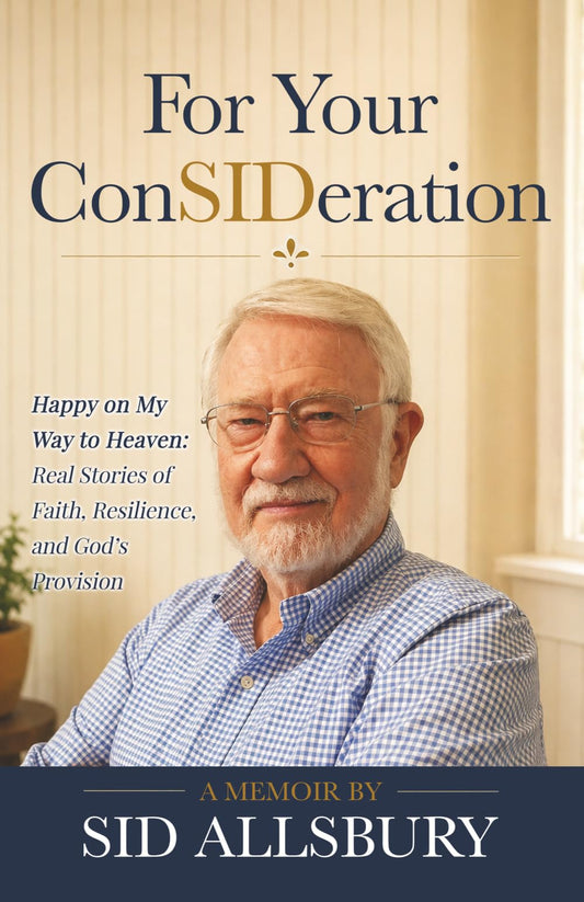 For Your ConSIDeration: Happy on My Way to Heaven: Real Stories of Faith, Resilience, and God’s Provision