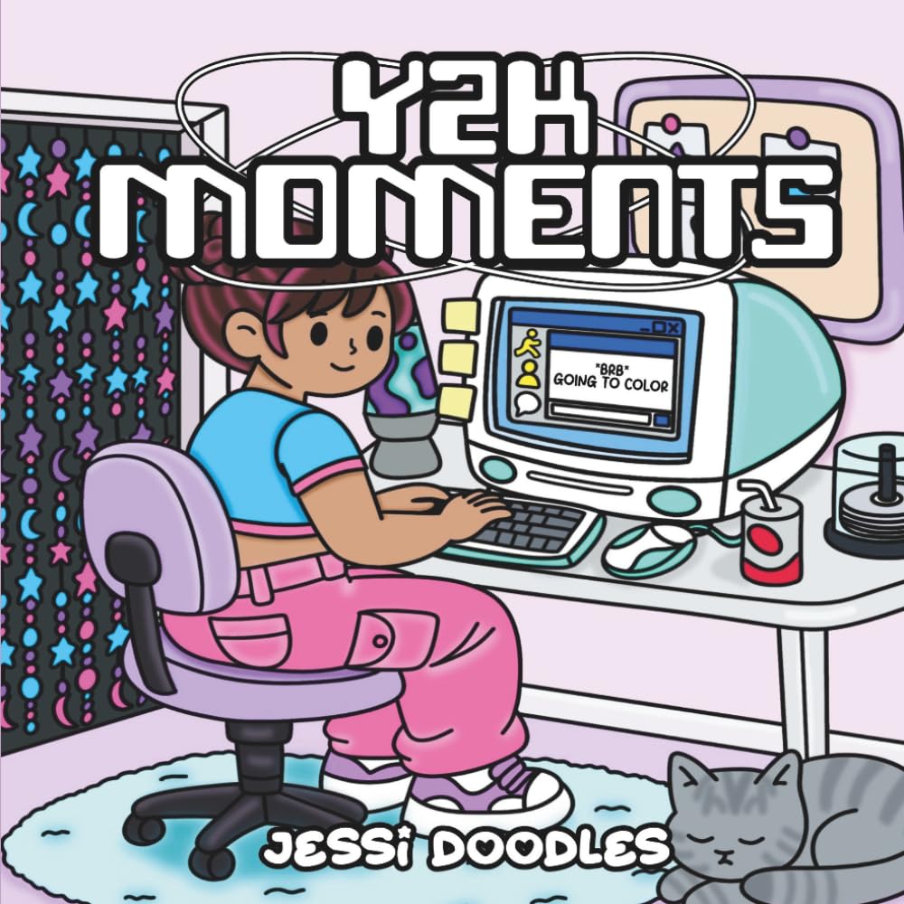 Y2K Moments: 30 Cozy Early 2000s Scenes Inspired by Y2K Fashion, Friendship, and Everyday Life (Cozy Coloring)