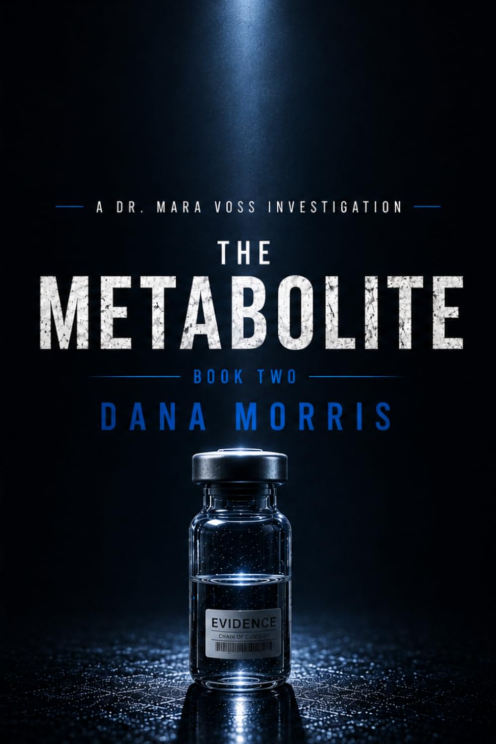 The Metabolite: A Dr. Mara Voss Mystery: Book Two (The Dr. Mara Voss Investigations)