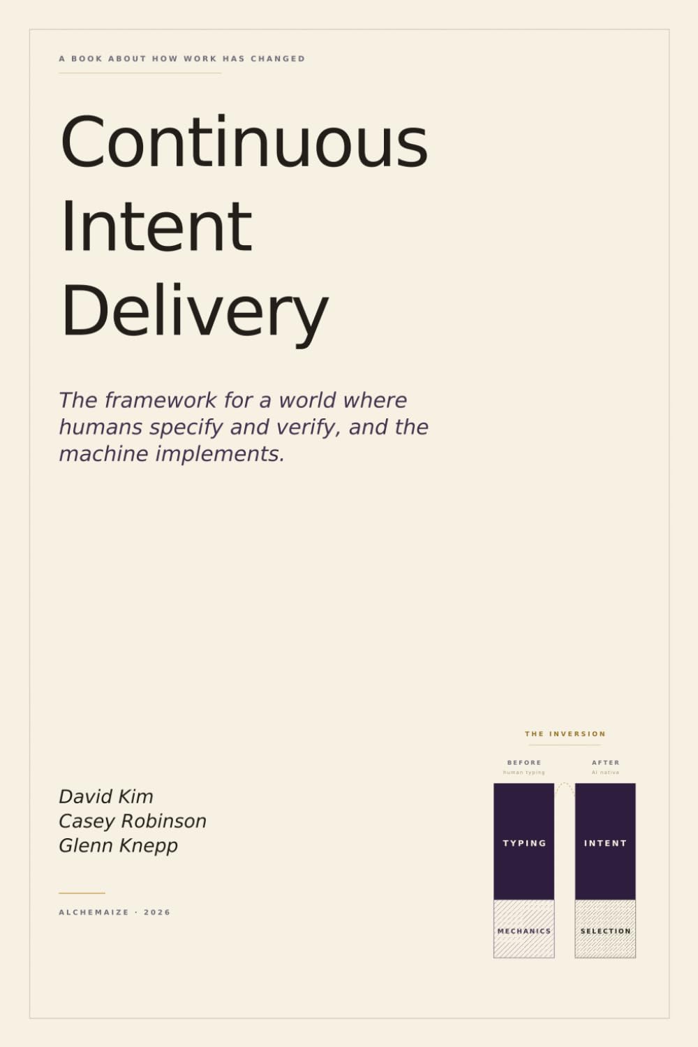 Continuous Intent Delivery: How Software Gets Built When AI Writes the Code