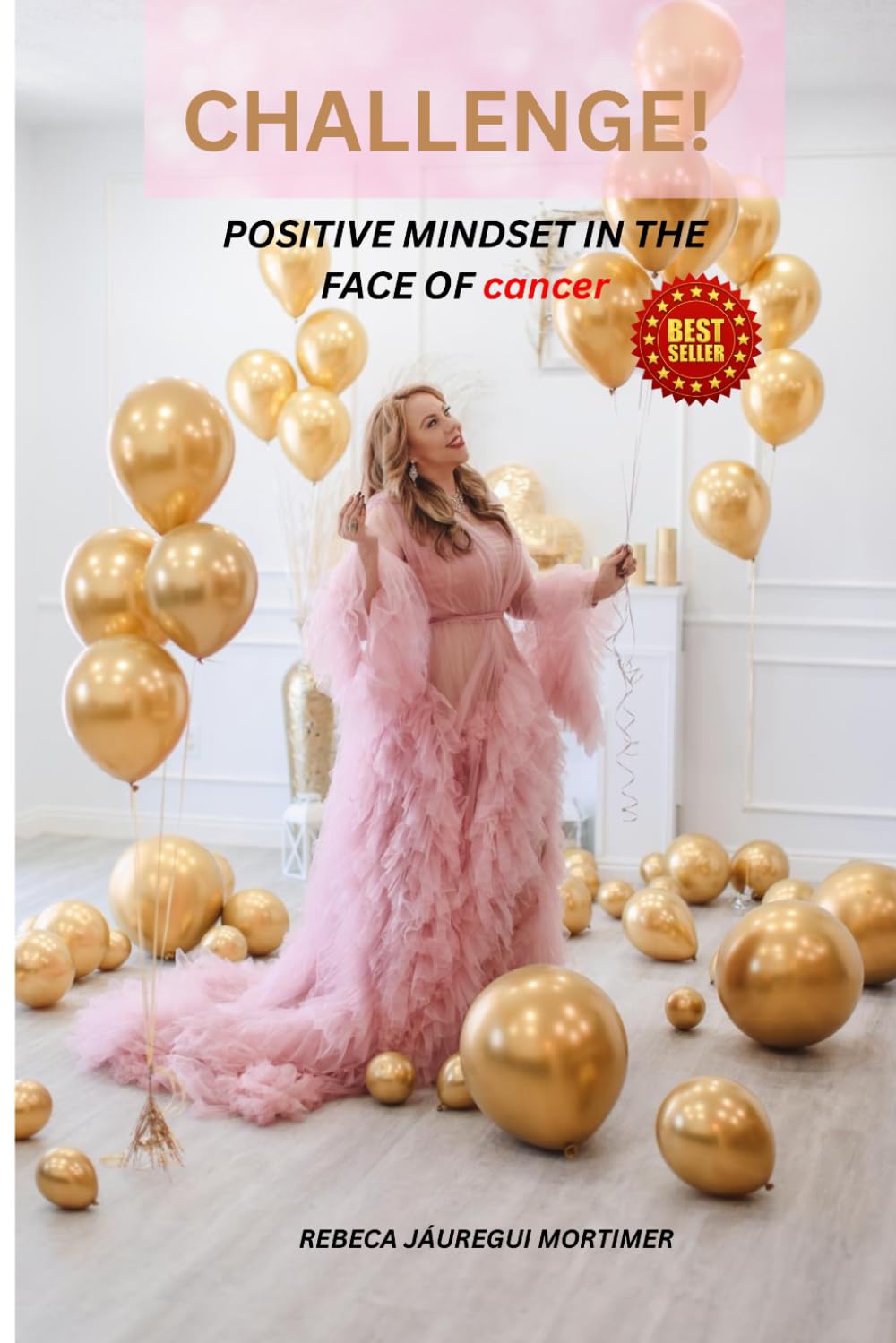 Challenge!: A Positive Mindset in the Face of cancer
