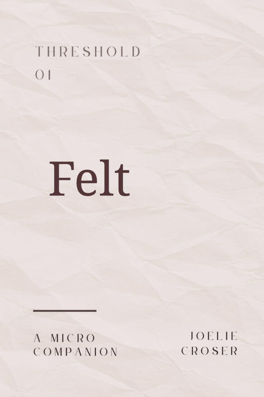 Felt: A Threshold Micro Companion — A Guided Journal for Identifying and Processing Your Emotions: For Neurodivergent Adults Who Feel Everything Deeply