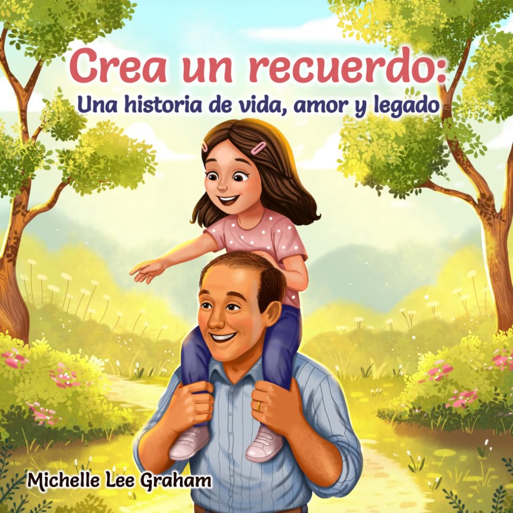 Crea un recuerdo: Una historia de vida, amor y legado (Spanish Edition)