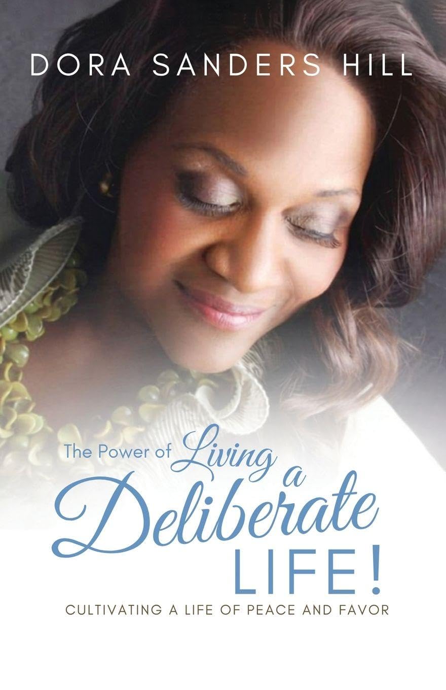 The Power of Living a Deliberate Life: Cultivating a Life of Peace and Favor