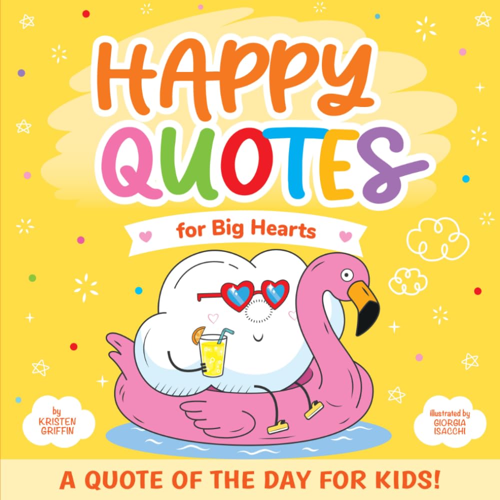 Happy Quotes: For Big Hearts