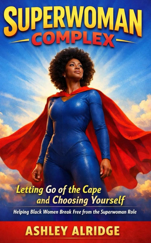Superwoman Complex: Helping Black Women Break Free from the Superwoman Role