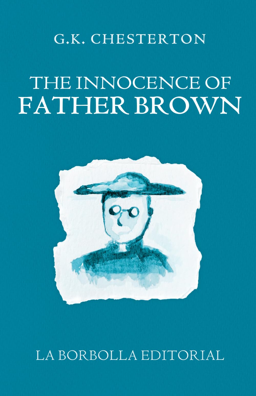 The Innocence of Father Brown: (La Borbolla Editorial Edition)