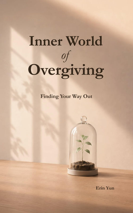 Inner World of Overgiving: Finding Your Way Out