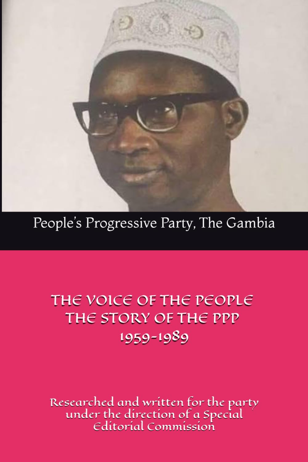 THE VOICE OF THE PEOPLE THE STORY OF THE PPP 1959 - 1989: THE GAMBIA
