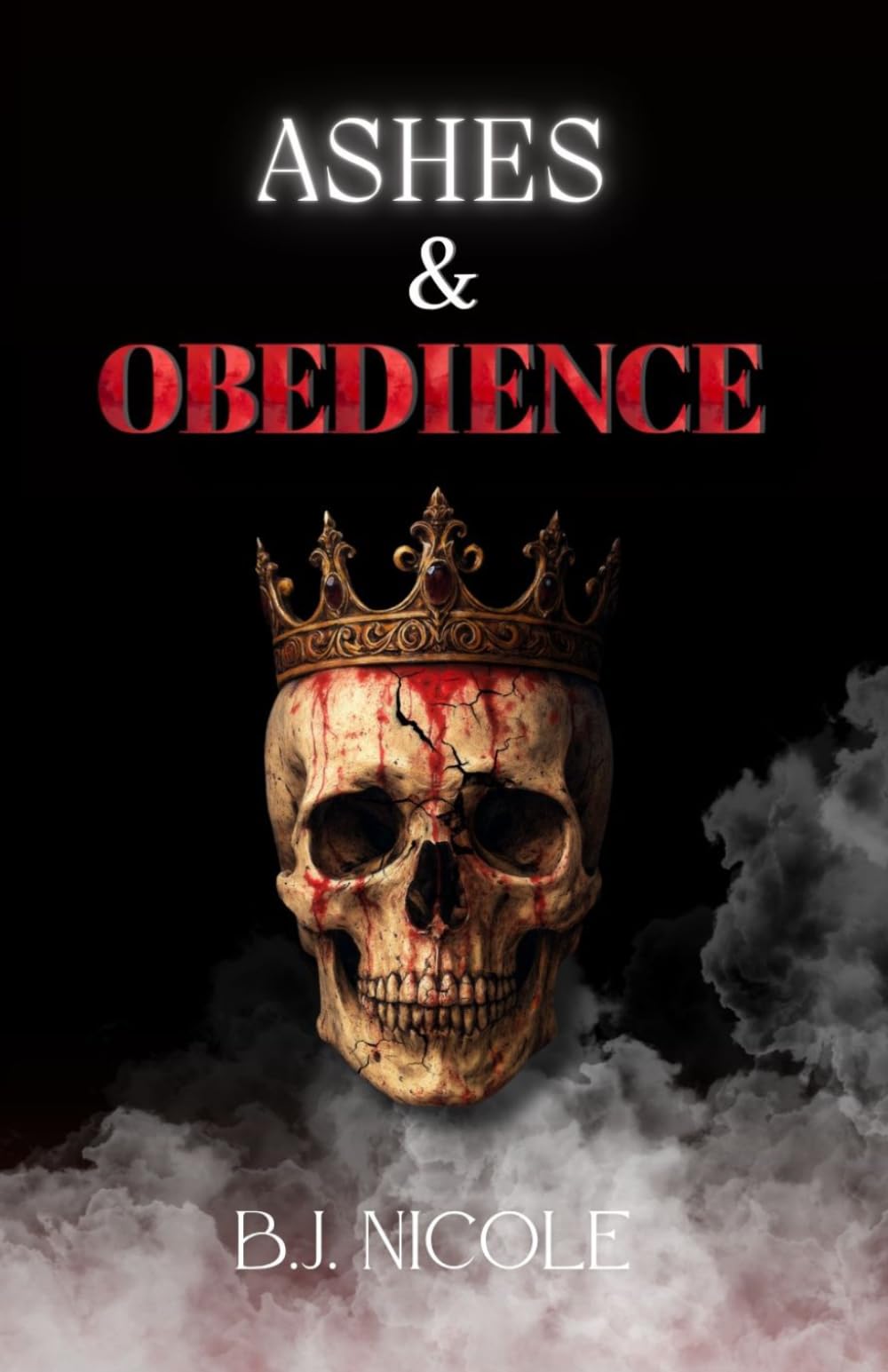 Ashes and Obedience (The Last Betrayal)