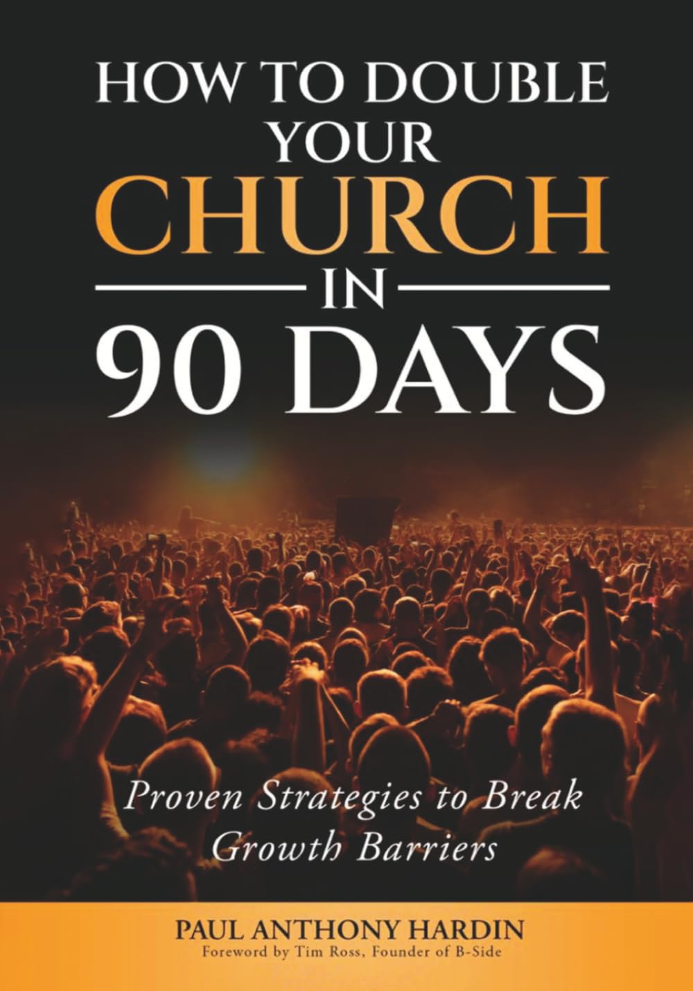 How to Double Your Church in 90 Days: Proven Strategies to Break Church Growth Barriers