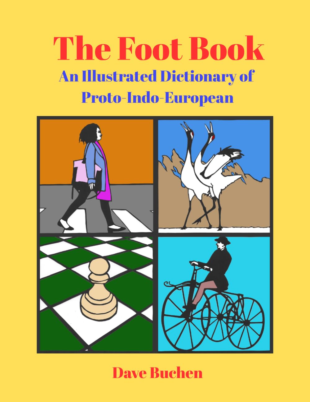 The Foot Book: An Illustrated Dictionary of Proto-Indo-European (Why is a Word a Word?)