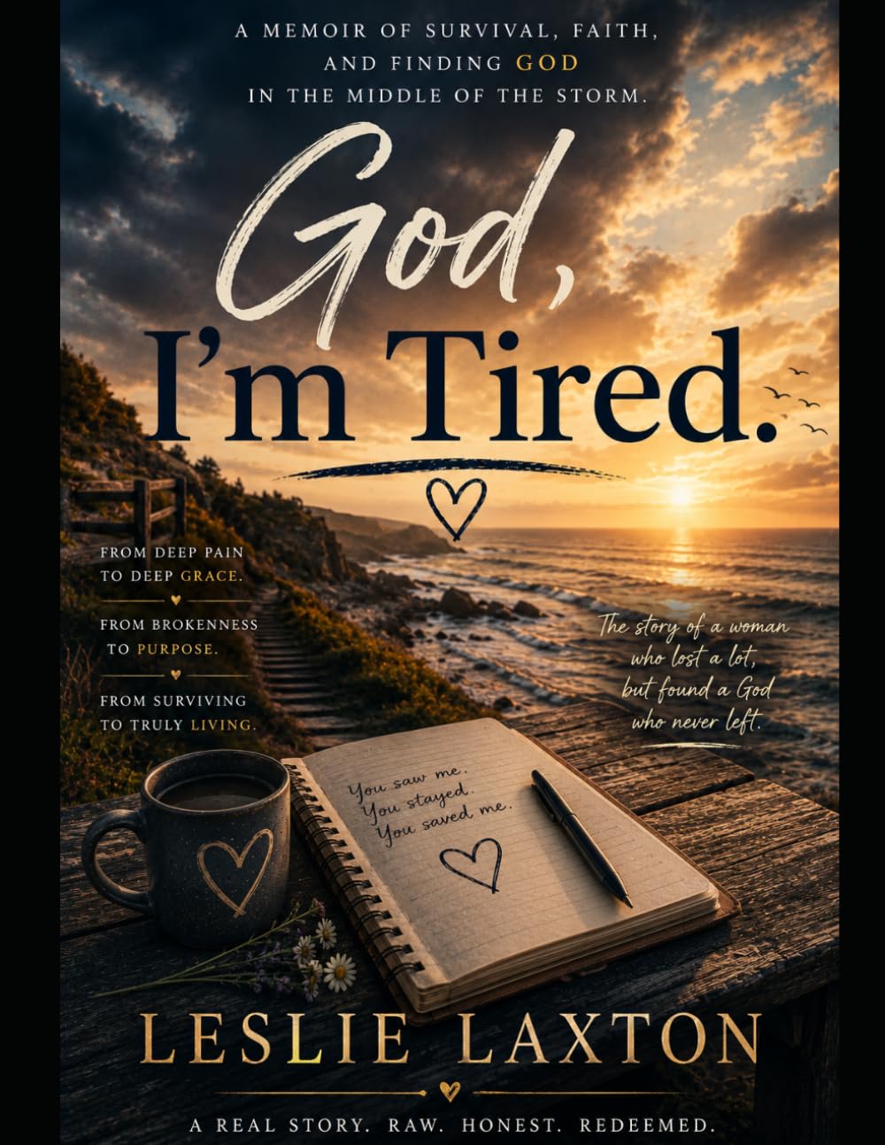 God....I'm Tired: A memoir of survival, faith and finding God in the middle of storms