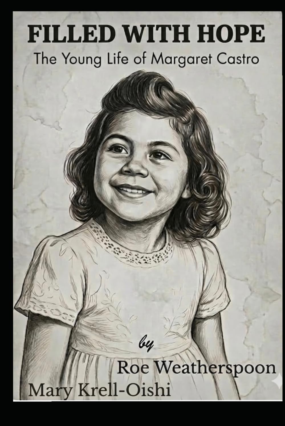 Filled With Hope: The Young Life of Margaret Castro
