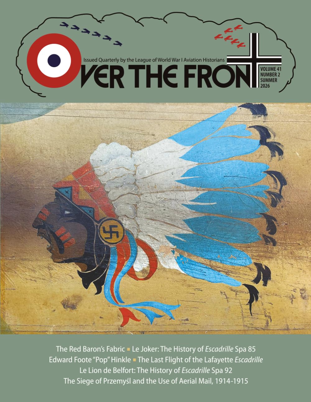 OTF - Volume 41, Issue 2, Summer, 2026, Over The Front - Journal of the League of World War I Aviation Historians: In-Depth Account of Pilots, ... and Aerial Combat During the Great War
