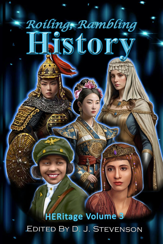 Roiling, Rambling History (HERitage Anthologies)
