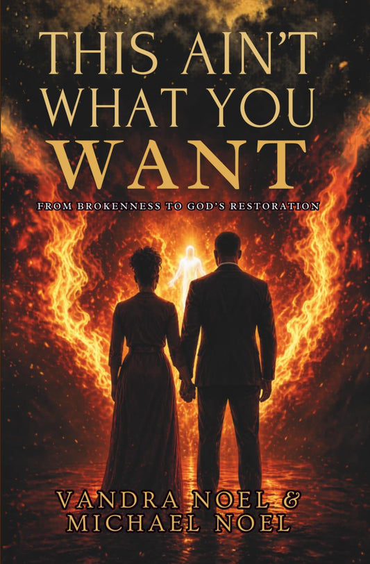 This Ain't What You Want: From Brokenness to God’s Restoration