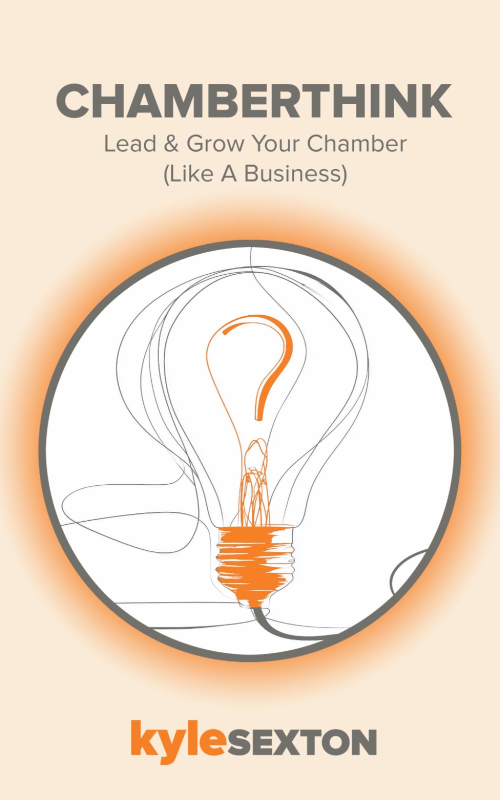 ChamberThink: Lead & Grow Your Chamber (Like A Business)
