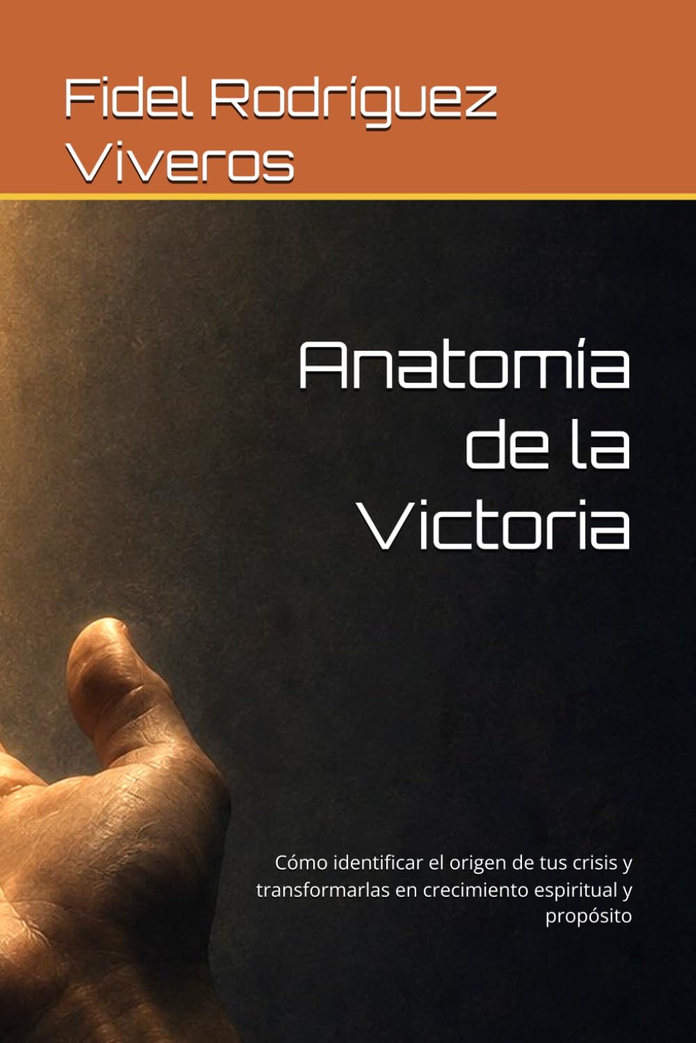 Anatomía de la Victoria: Cómo identificar el origen de tus crisis y transformarlas en crecimiento espiritual y propósito (Spanish Edition)