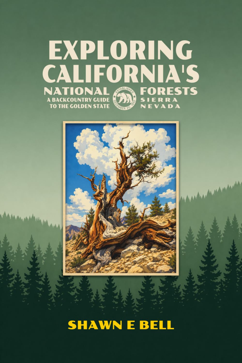 Exploring California's National Forests - A Backcountry Guide to the Golden State: Sierra Nevada