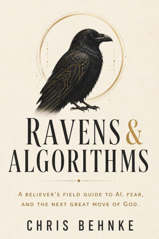 Ravens & Algorithms: A believer's field guide to AI, fear, and the next great move of God.
