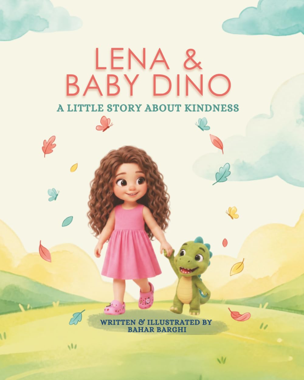 LENA & BABY DINO: A LITTLE STORY ABOUT KINDNESS (LENA'S LITTLE ADVENTURES)