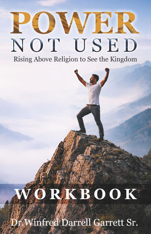 Power Not Used: Rising Above Religion to See the Kingdom Workbook