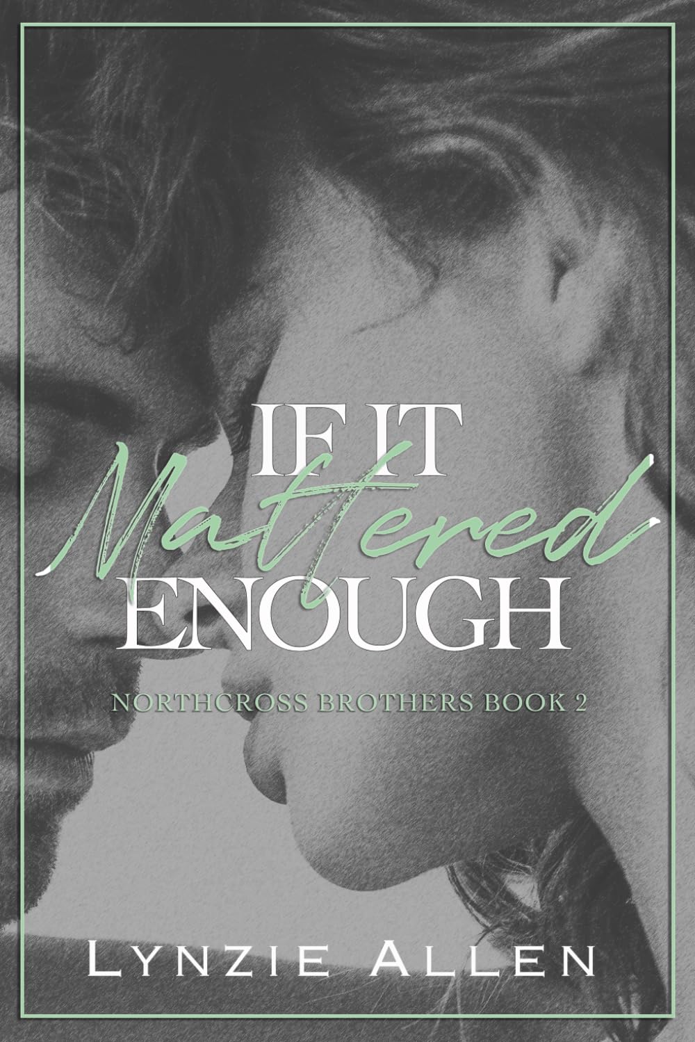 If It Mattered Enough (Northcross Brothers)