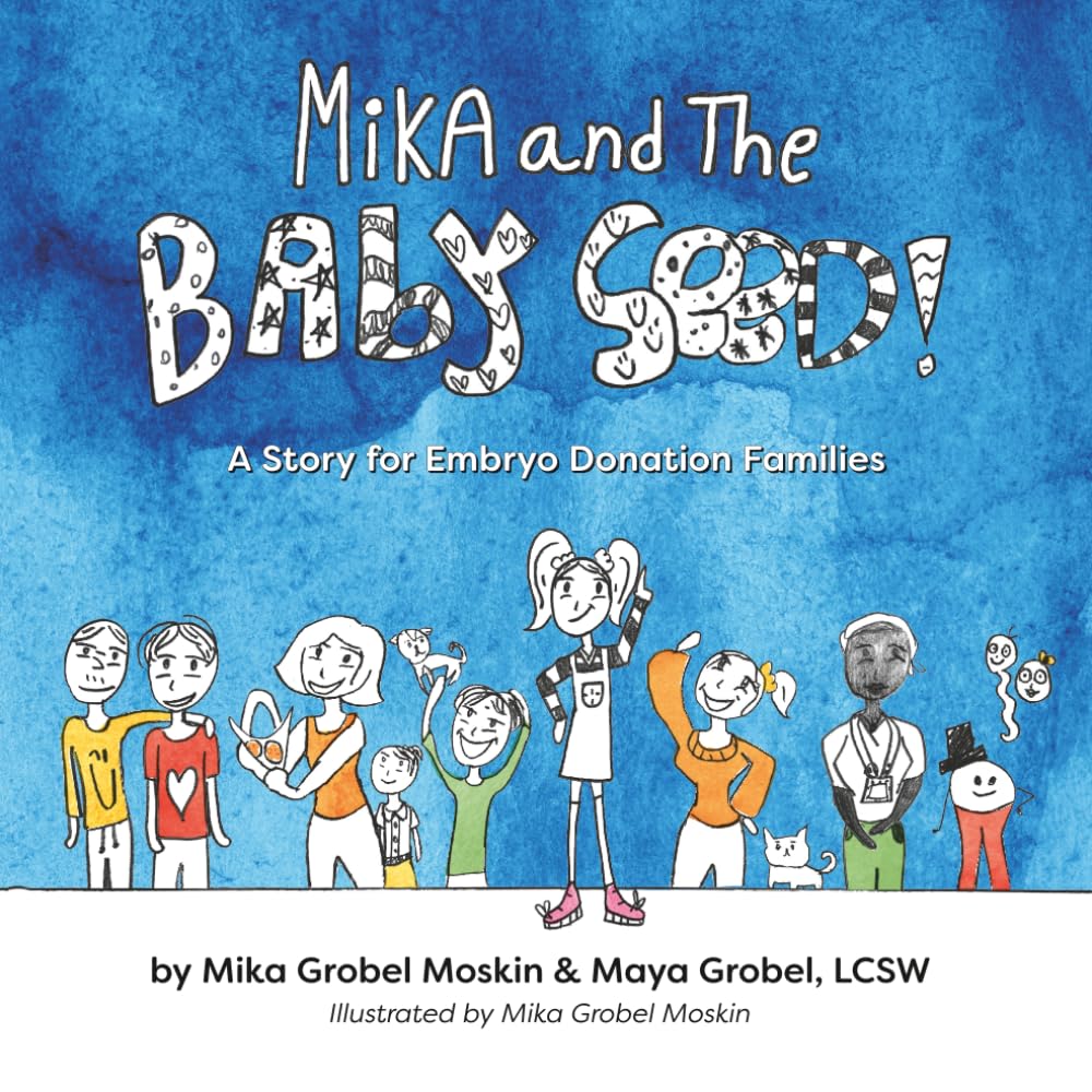 Mika and the Baby Seed: A Story for Embryo Donation Families